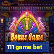 111 game bet